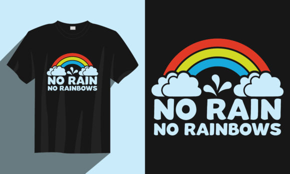 Rainbow T Shirt, No Rain No Rainbows: A Graphic Design Gem